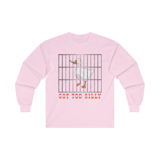 Got Too Silly Long Sleeve Tee