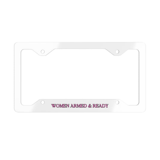 Women Armed & Ready Metal License Plate Frame