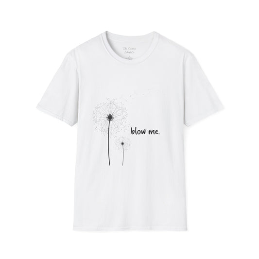 Dandelion Blow Me T-Shirt